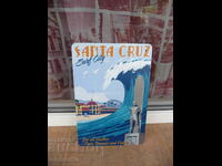 Metal sign Santa Cruz the city of surfers surf waves