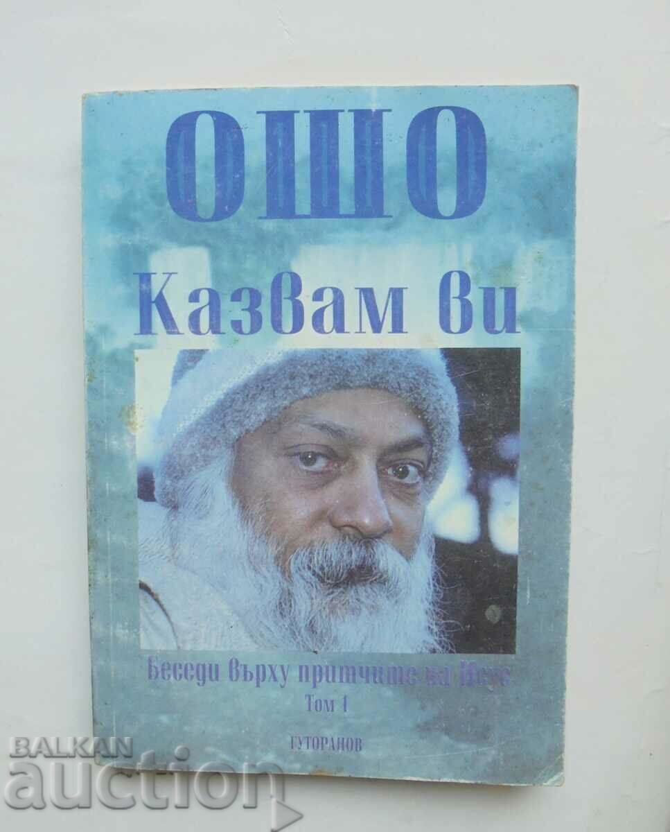 I'm telling you. Discourses on the parables of Jesus. Volume 1 Osho 1997