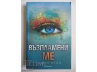 The Juliet Chronicles 3: Ignite Me - Tahere Mafi