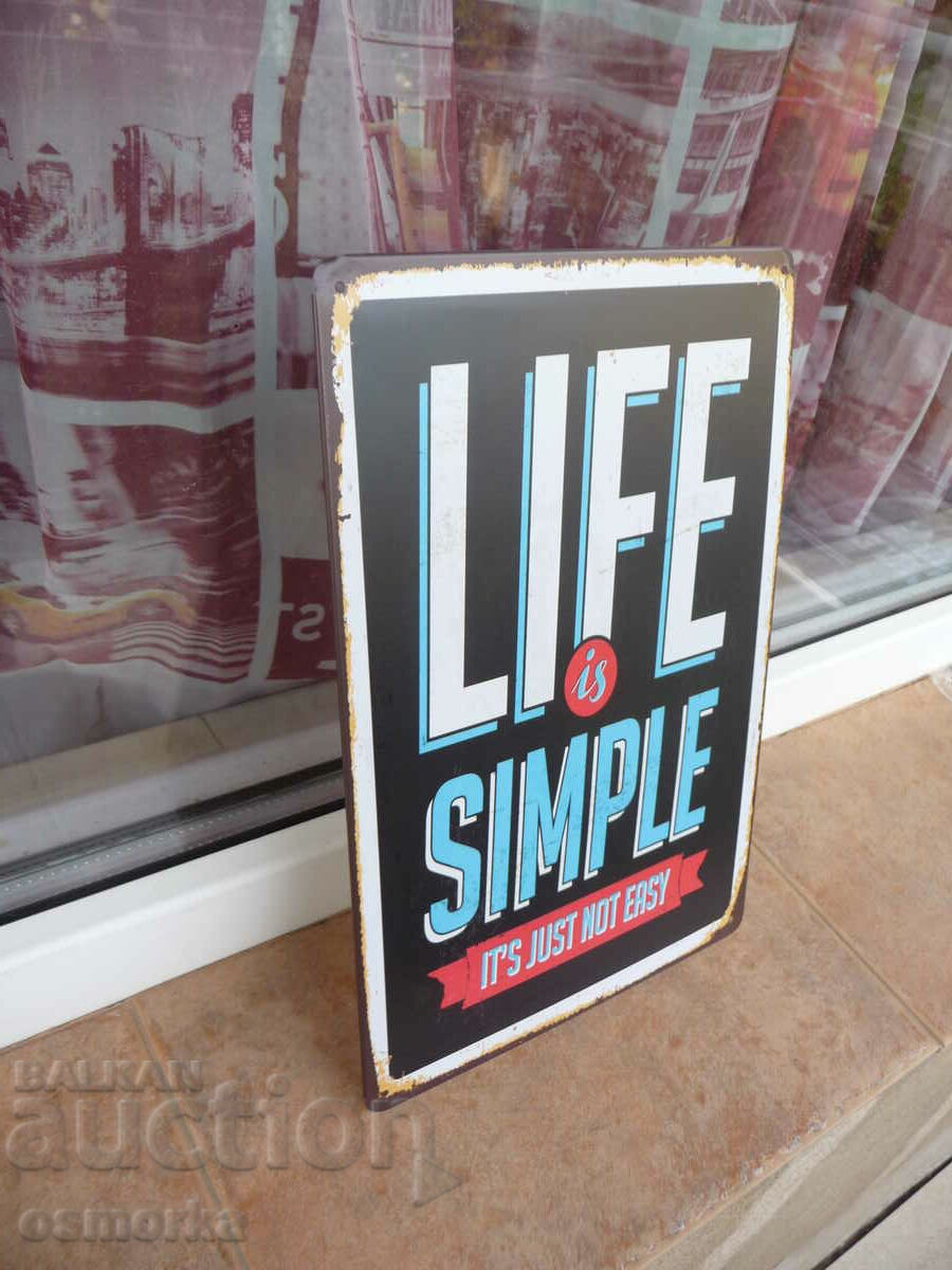 Metal plate inscription life is simple, not easy :( message with price 18.00 BGN | € 9.20
