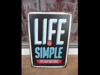 Метална табела надпис животът е прост,не е лесно :( послание
