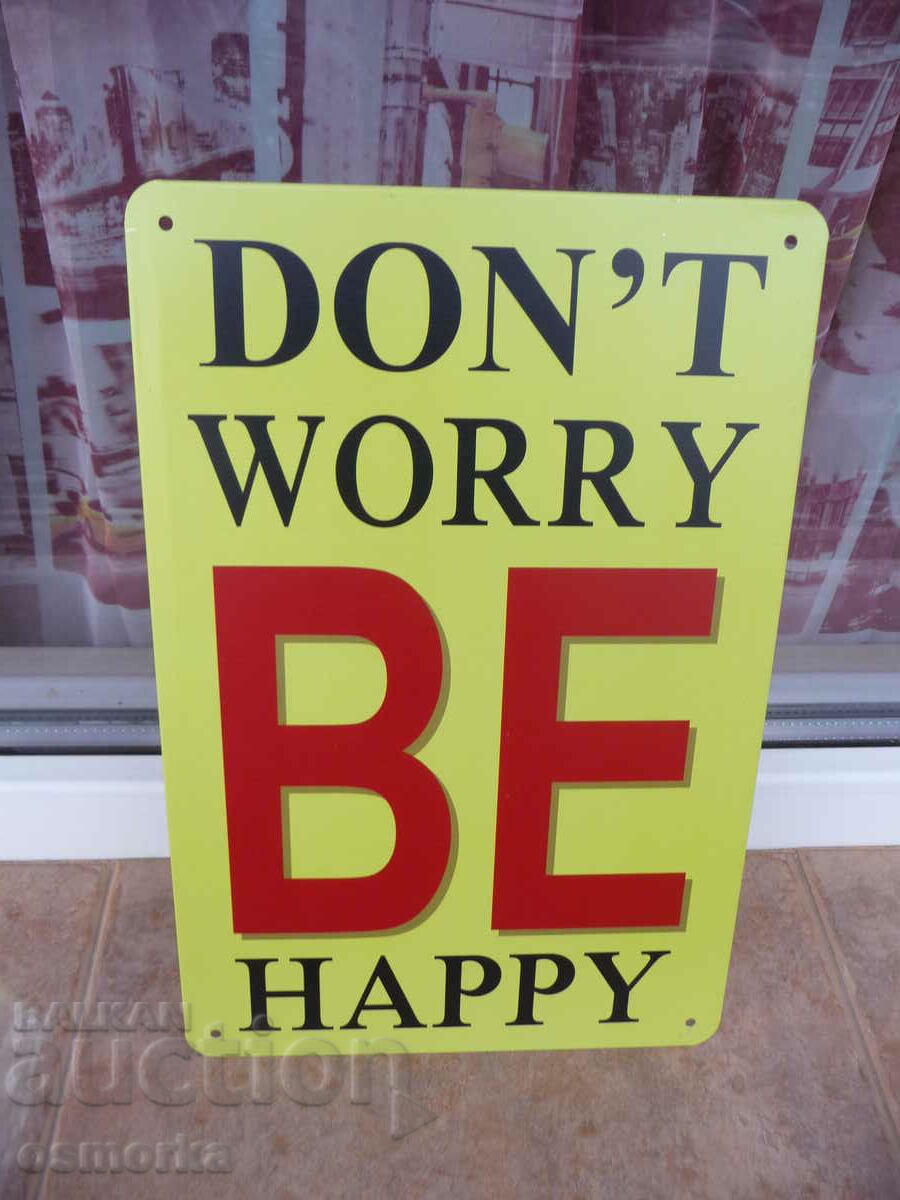 Метална табела надпис Don't worry Be Haapy Бъди щастлив