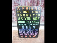 Metal plate message A friend is someone who knows you