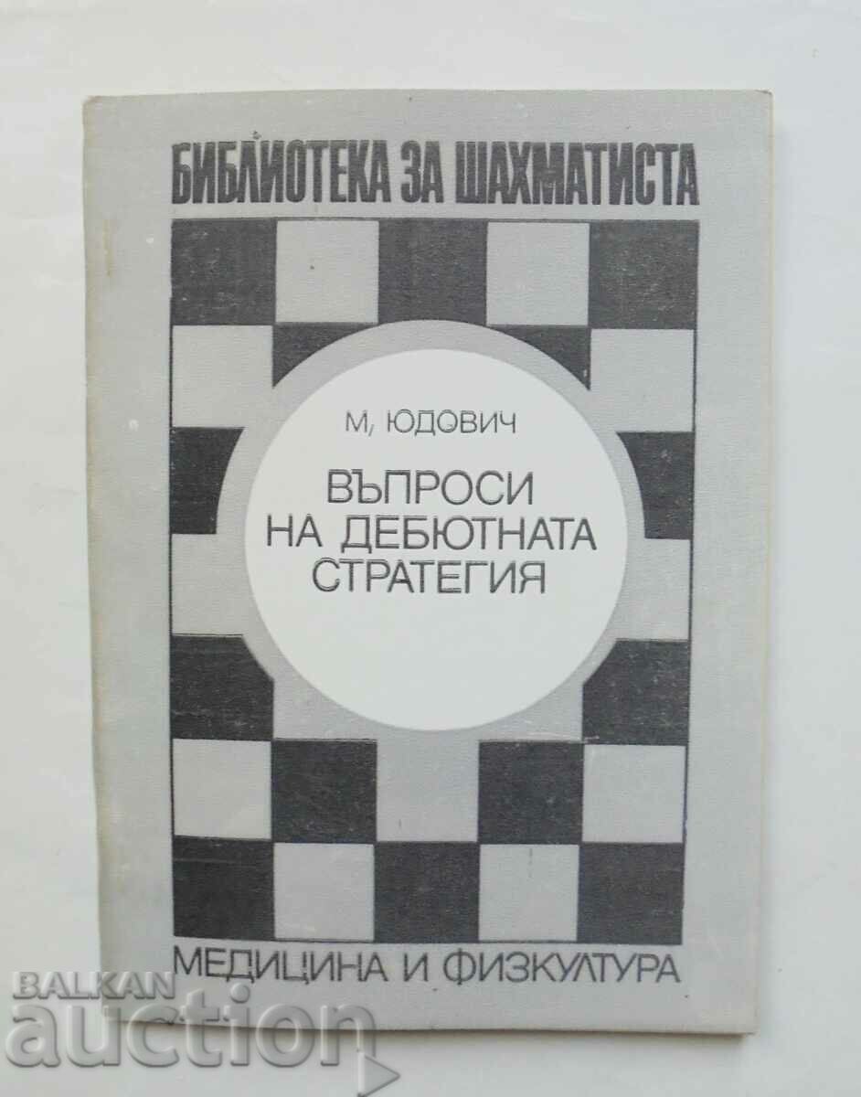 Debut Strategy Questions - Mikhail Yudovich 1974