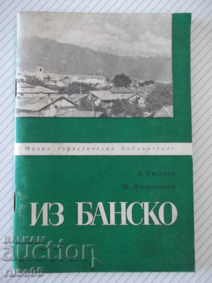 Book "From Bansko - Atanas Kiselov/Mikhail Danilevski" - 52 pages.