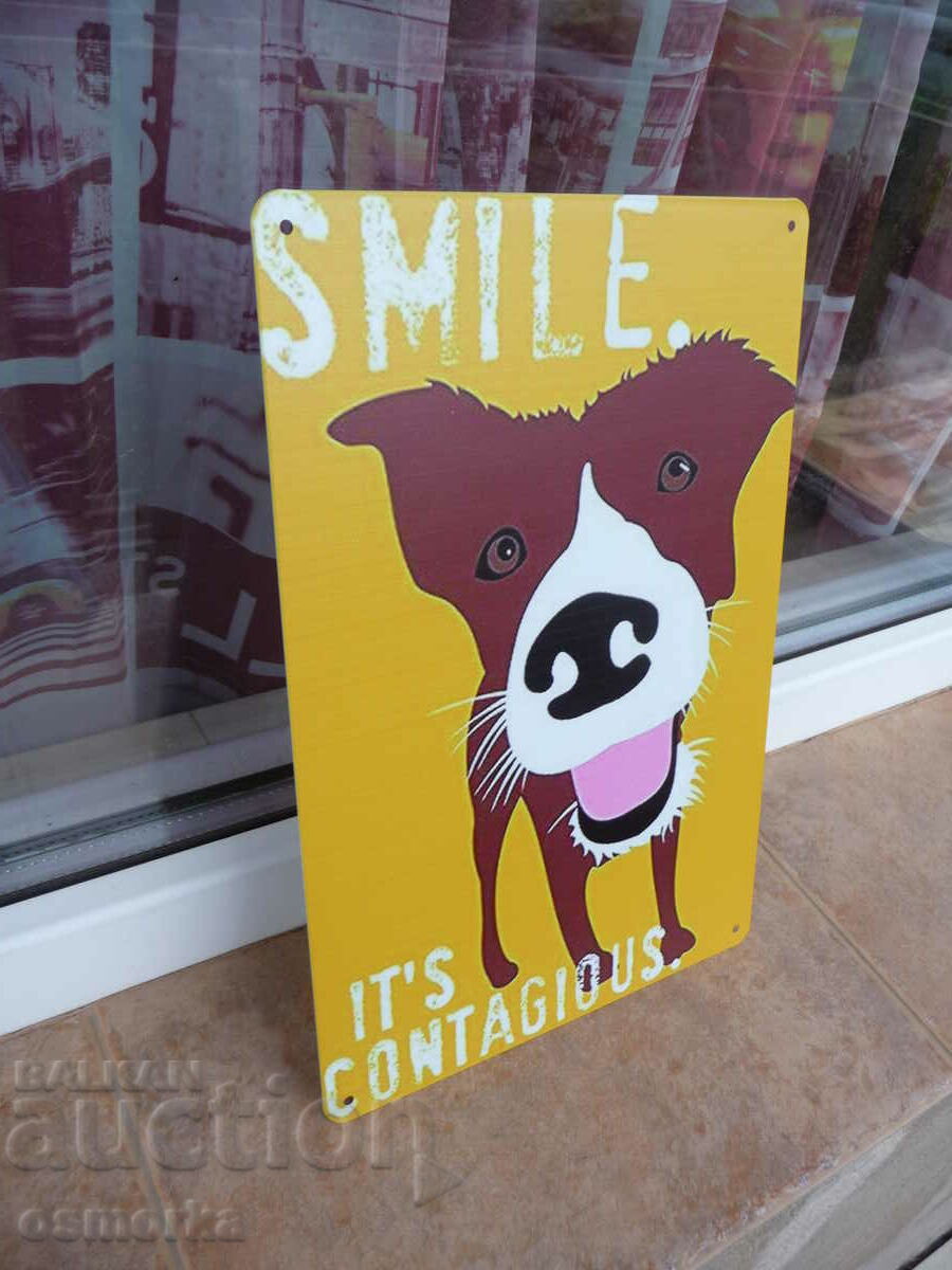 Metal sign dog Smile is contagious smile laugh fun with price 18.00 BGN | € 9.20 Metal sign dog Smile is contagious smile laugh fun with price 18.00 BGN | € 9.20