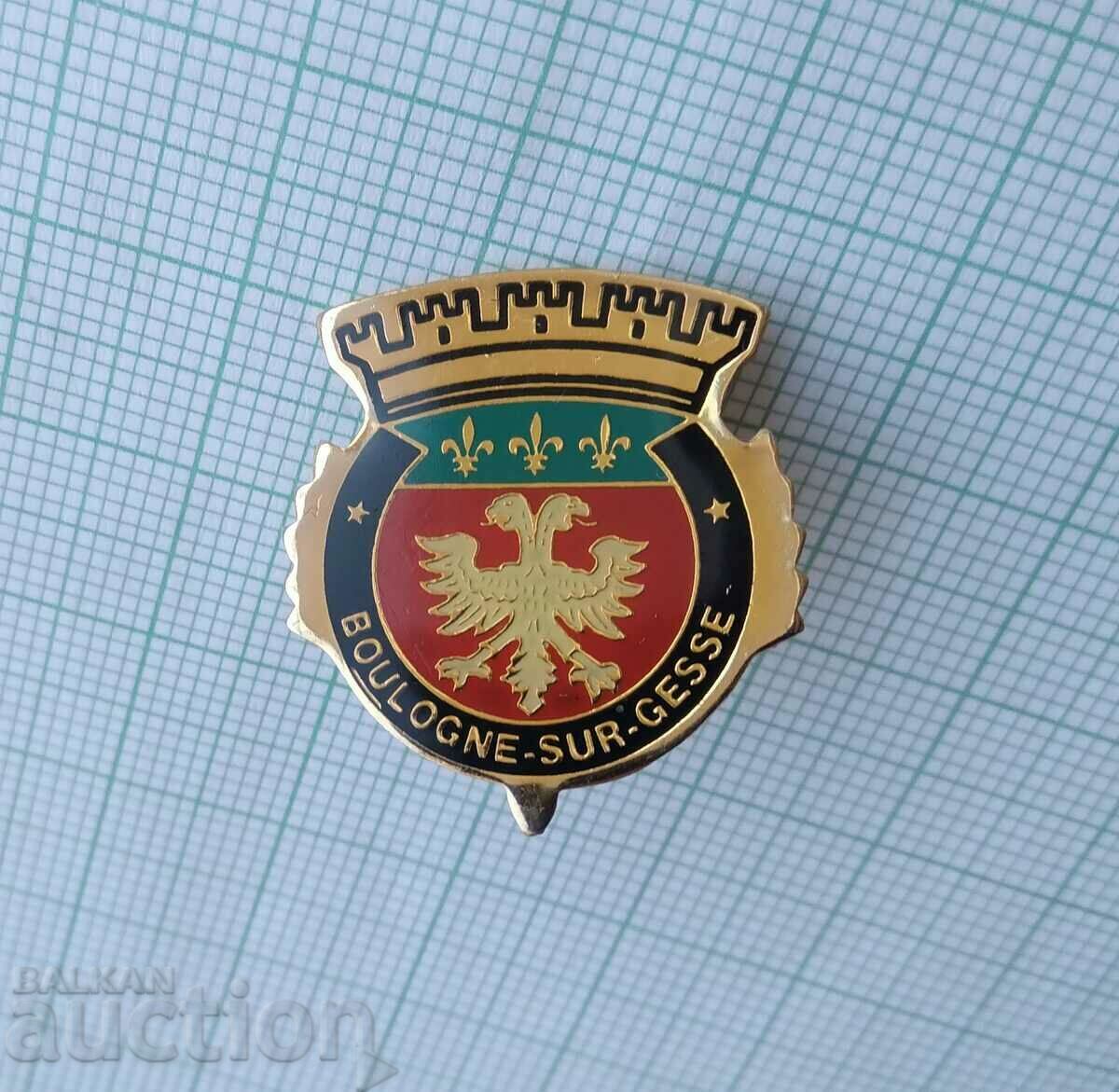 16201 Badge - coat of arms of Boulogne sur gesse - France with price 2.00 BGN | € 1.02 16201 Badge - coat of arms of Boulogne sur gesse - France with price 2.00 BGN | € 1.02