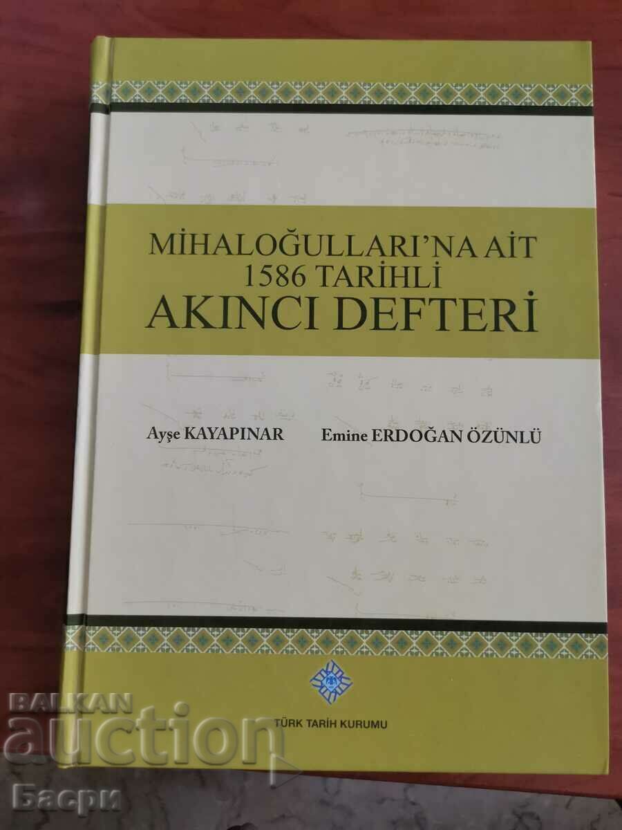 In Turkish: Mihaloğulları'na Ait 1586 Tarihli Akıncı Defteri
