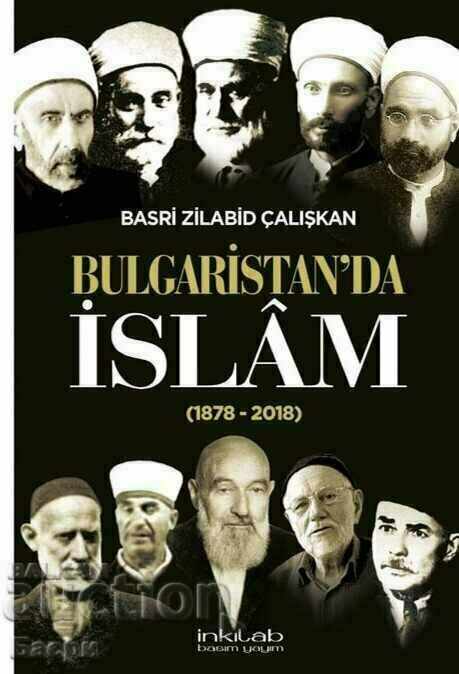 На турски: Bulgaristan'da İslam, Basri Zilabid Çalışkan