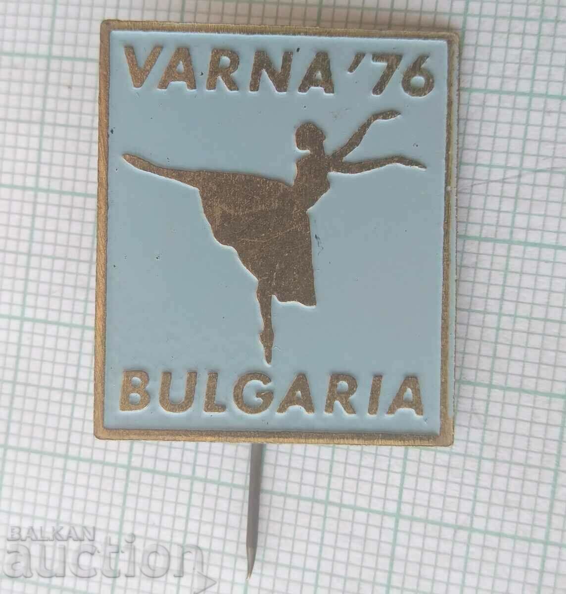 16613 Значка - Балетен конкурс Варна 1976 с цена 4.00 лв. | € 2.05 16613 Значка - Балетен конкурс Варна 1976 с цена 4.00 лв. | € 2.05