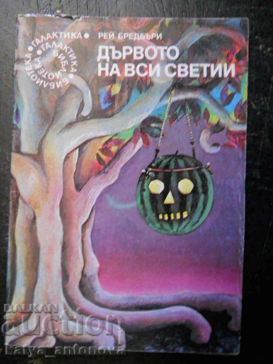 Ray Bradbury „Arborele Tuturor Sfinților”