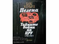 Боб Удуърд "Пелена - Тайните войни на ЦРУ"