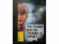 Mika Valtari "Cine a ucis-o pe doamna Scroft?"