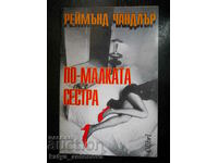 Raymond Chandler „Sora mai mică”