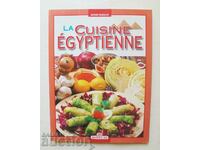 La Cuisine Egyptienne - Rose Marie Olivier și alții. 2000