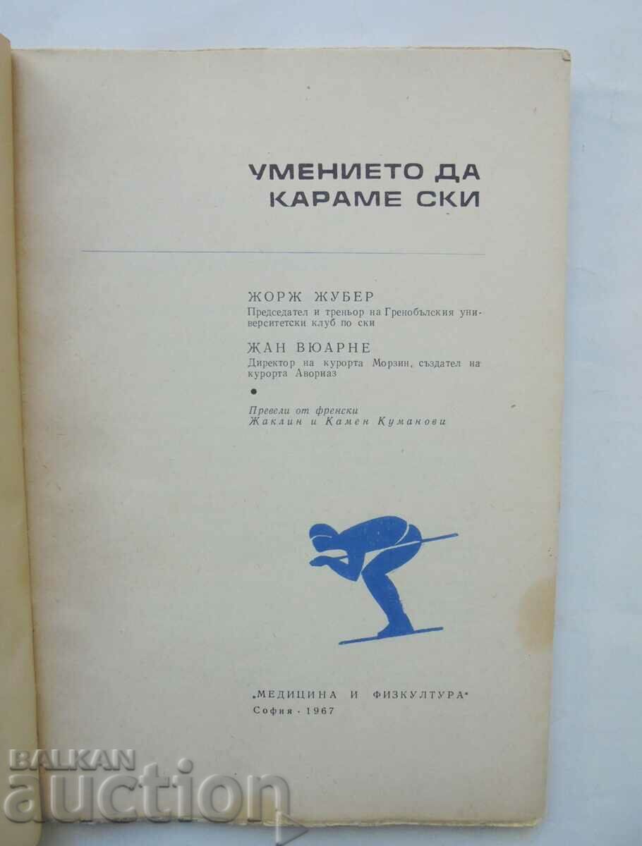 Умението да караме ски - Жорж Жубер, Жан Вюарне 1967 г. с цена 18.00 лв. | € 9.20 Умението да караме ски - Жорж Жубер, Жан Вюарне 1967 г. с цена 18.00 лв. | € 9.20