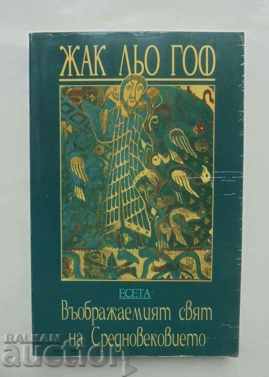 Ο φανταστικός κόσμος του Μεσαίωνα - Jacques Le Goff 1998