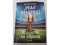 Книга - Реал Мадрид - Кралете на Европа