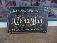 Metal sign Good day starts here Coffee bar tea hot sho