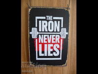 Metal Sign Iron never lies fitness bars strength h