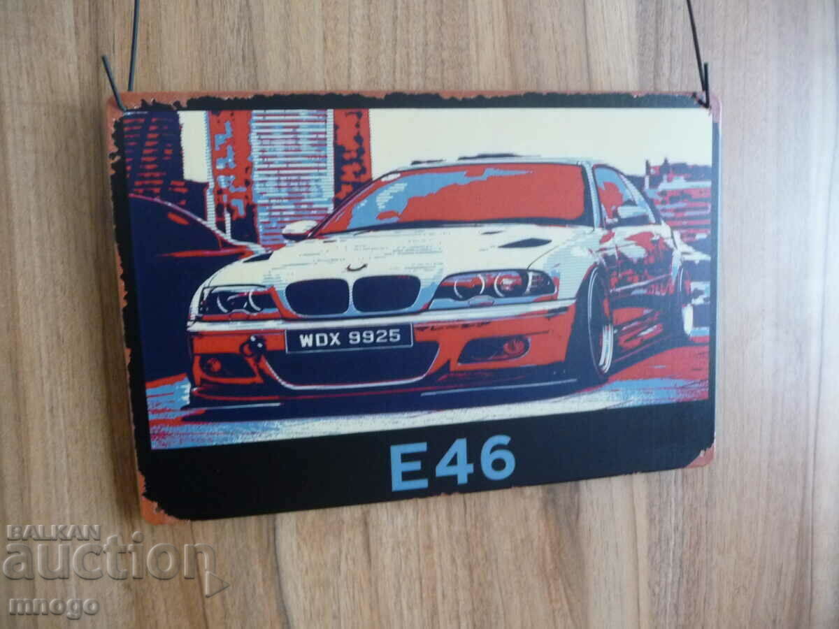 Auction Metal plate BMW E46 Bavarian sports car fast rims fan Auction Metal plate BMW E46 Bavarian sports car fast rims fan