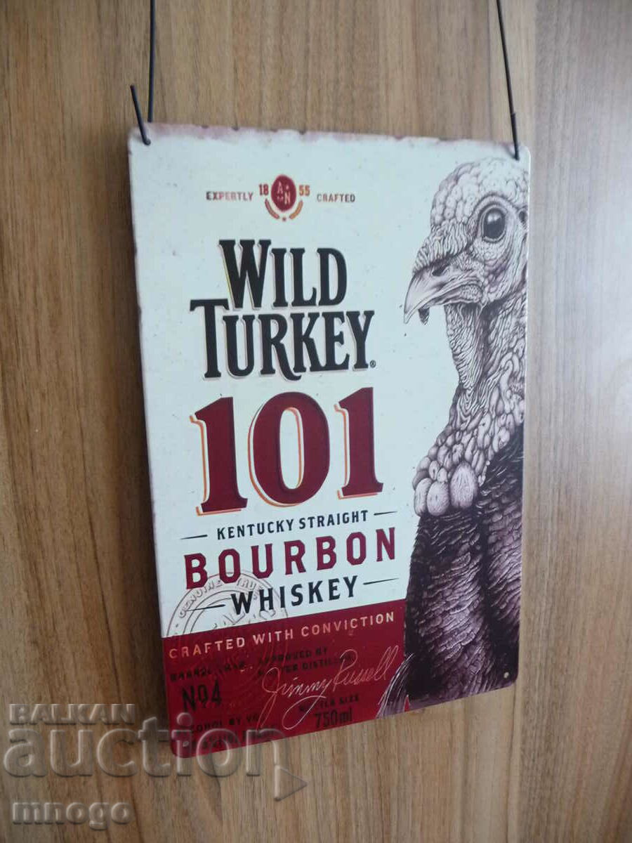 Metal Sign beer Wild Turkey 101 bourbon whiskey bourbon bar with price 22.00 BGN | € 11.25