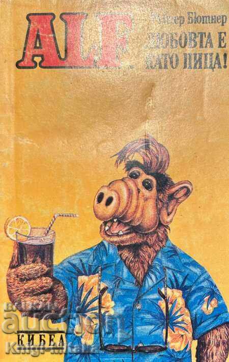 ALF. Book 4: Love Is Like Pizza! - Rainer Büttner