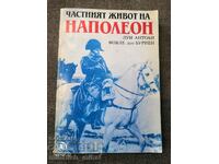 Louis Antoine Fovlet de Bourrien - VIAȚA PRIVATĂ A LUI NAPOLEON