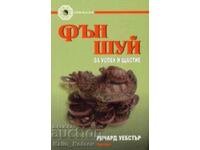 Feng Shui pentru succes și fericire - Richard Webster