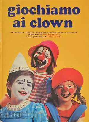 Giochiamo ai clown-Dominique Denis