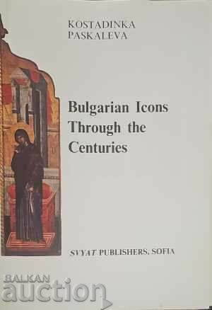 Bulgarian Icons Through the Centuries-Kostadinka Paskaleva