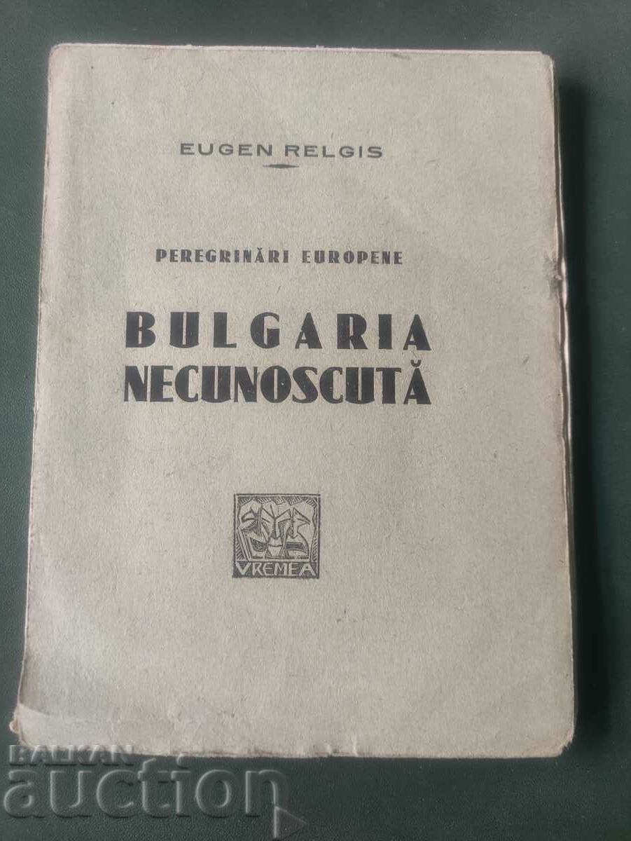 Unknown Bulgaria - Eugen Relgis/Vremea Bulgaria necunosc