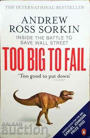 Too Big to Fail - Andrew Ross Sorkin 2010