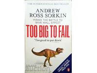 Too Big to Fail - Andrew Ross Sorkin 2010