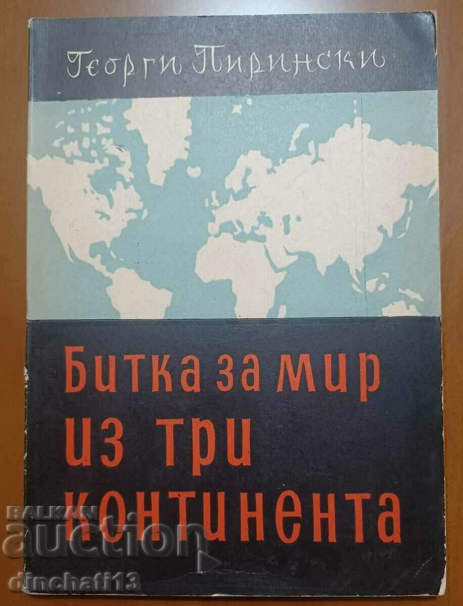 Μάχη για την ειρήνη σε τρεις ηπείρους: Γκεόργκι Πιρίνσκι