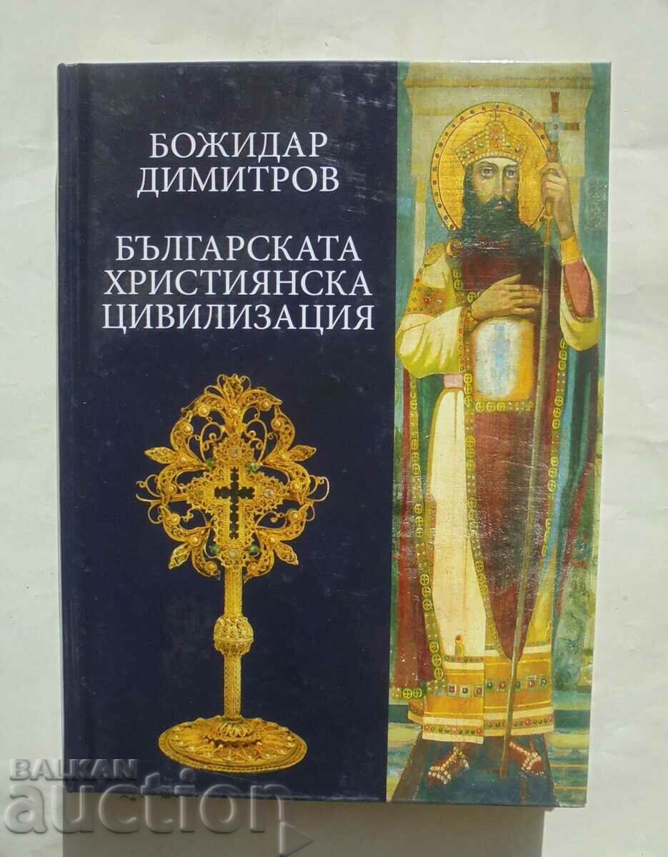 The Bulgarian Christian Civilization - Bozhidar Dimitrov 2009