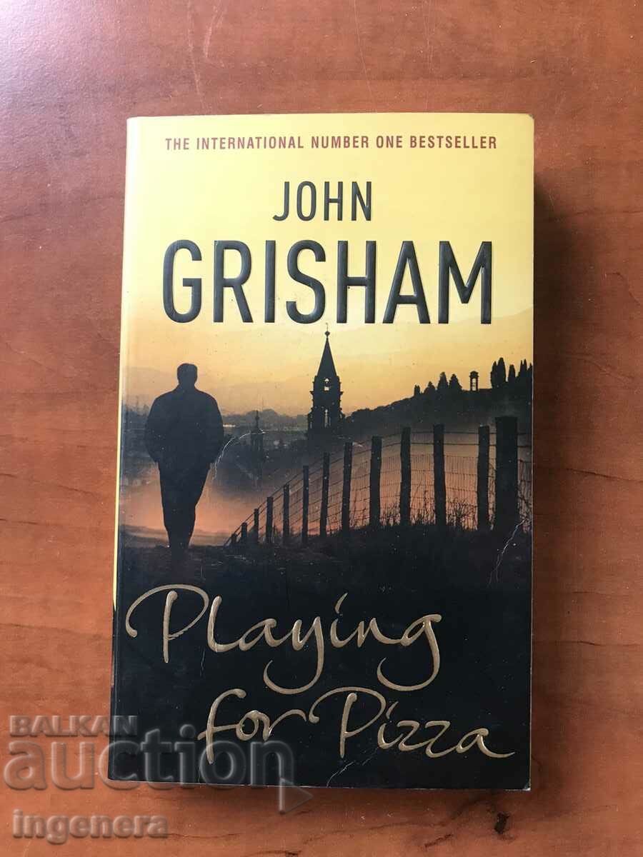 BOOK-JOHN GRISHAM-PLAYING FOR PIZZA-2007-ENGLISH