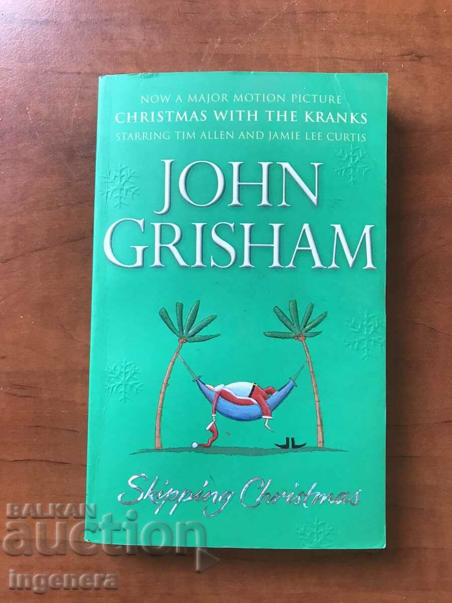 BOOK-JOHN GRISHAM-SKIPPING CHRISTMAS- 2001-ENGLEZĂ