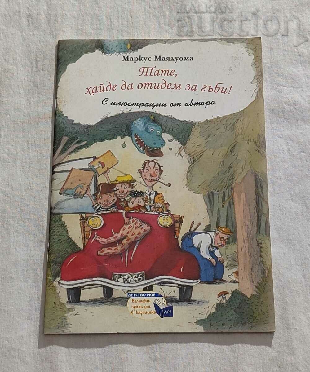 TATI SĂ MERCEM PENTRU ciuperci. MAYALUOM COPILARIA MEA #114