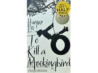 A ucide o pasăre batjocoritoare - Harper Lee