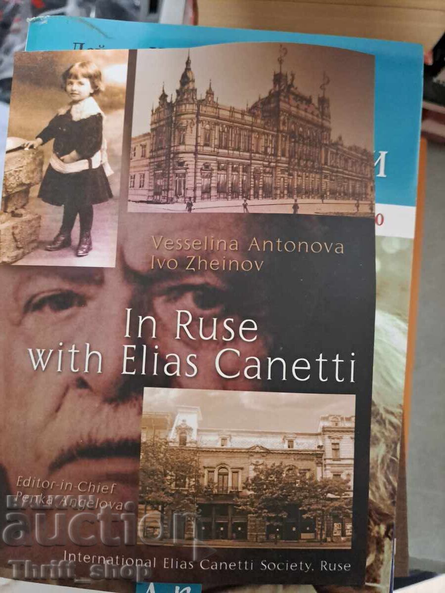 In Ruse with Elias Canetti Vesselina Antonova, Ivo Zheinov