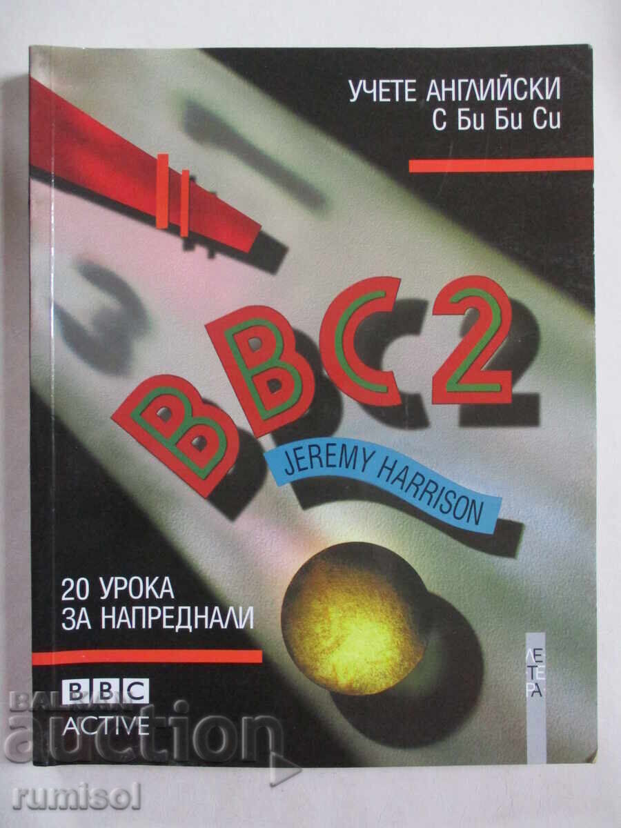 BBC 2 - 20 Advanced Lessons - Jeremy Harrison BBC 2 - 20 Advanced Lessons - Jeremy Harrison