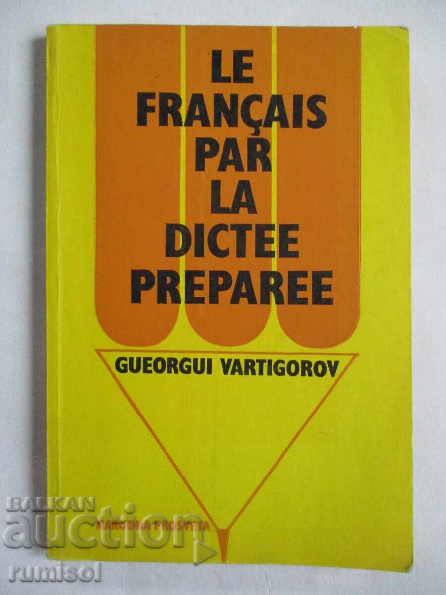 Le français par la dictée préparéе - Gueorgui Vartigorov