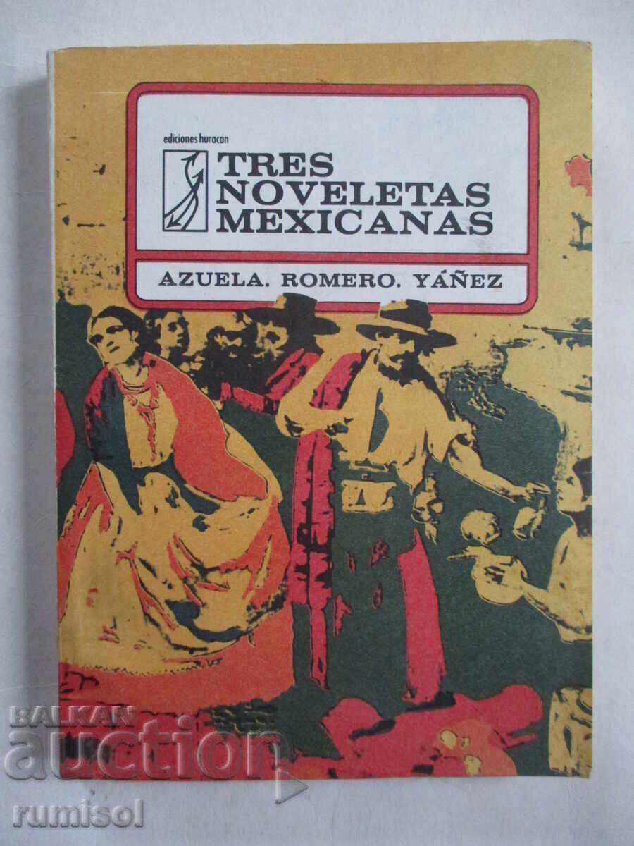 Tres novelеtas mexicanas - Azuela. Romero. Yáñez