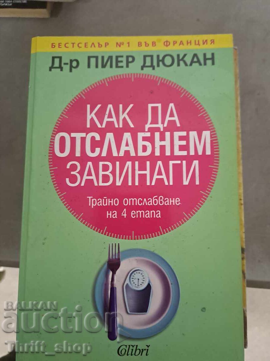 Cum să slăbești pentru totdeauna Pierre Dukan