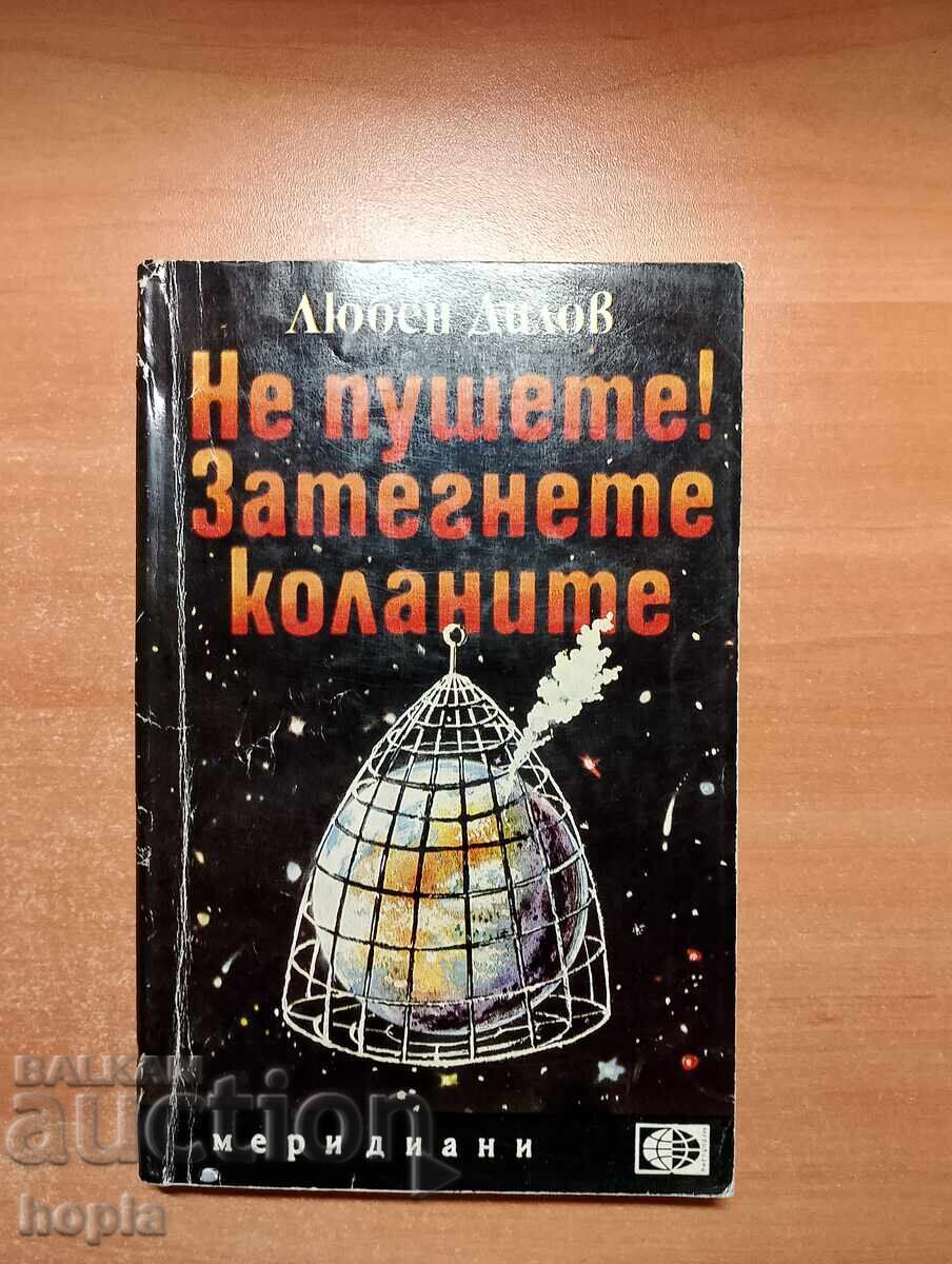 Lyuben Dilov NU FUMĂ! Strângeți-vă centurile