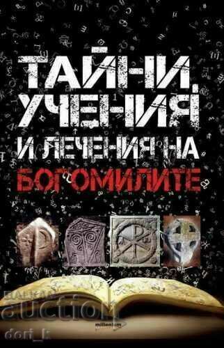 Secrets, teachings and cures of the Bogomils Secrets, teachings and cures of the Bogomils