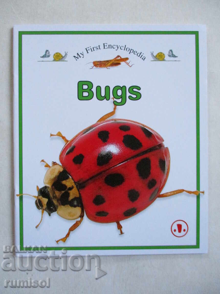 My First Encyclopedia - Bugs My First Encyclopedia - Bugs
