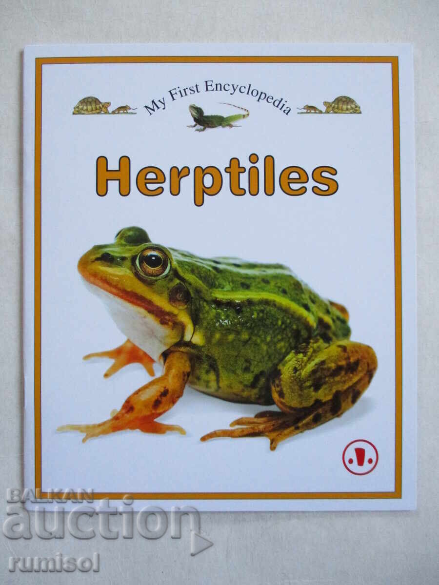 My First Encyclopedia - Herptiles My First Encyclopedia - Herptiles