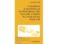 Raw materials and materials for the production of bread, bakery and ..